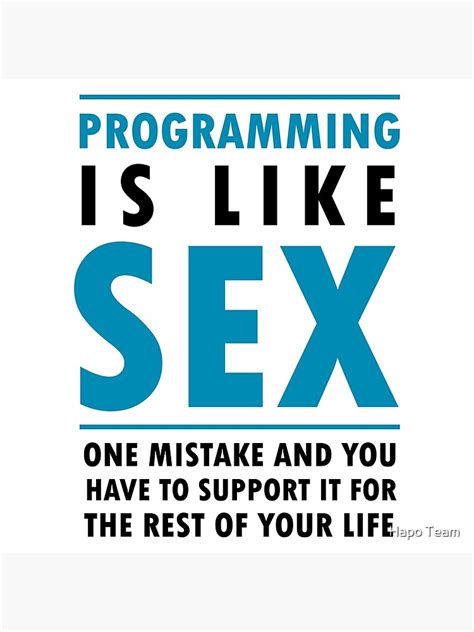 Programming Is Like Sex Funny Programming Meme Poster For Sale By Programmingmeme Redbubble