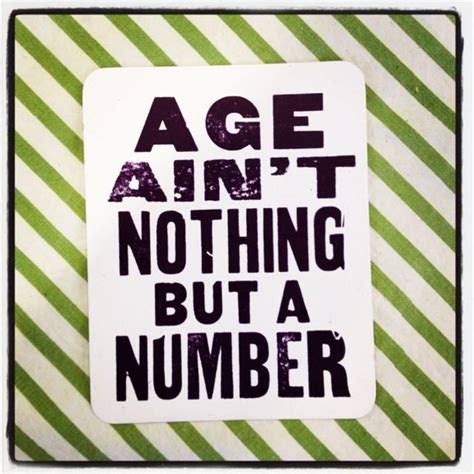 age ain t nothing but a number