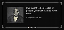Benjamin Disraeli quote: If you want to be a leader of ...
