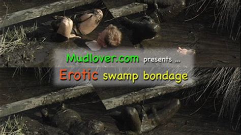 Erotic Swamp Bondage Mudlover Mud And Bondage Clips Clips4sale