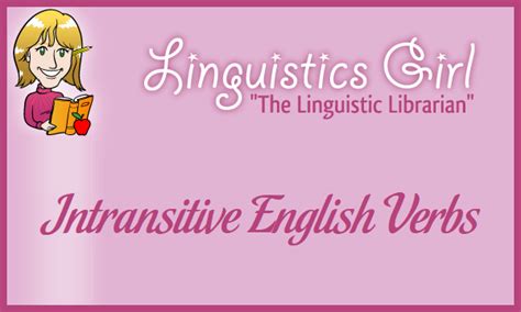 Intransitive English Verbs Linguisticsgirl