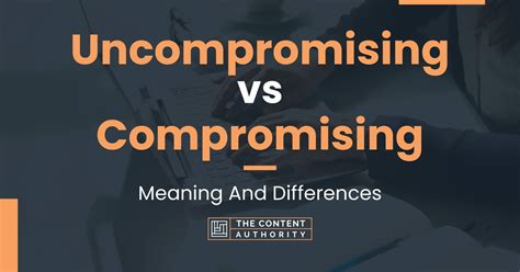 Uncompromising Vs Compromising Meaning And Differences