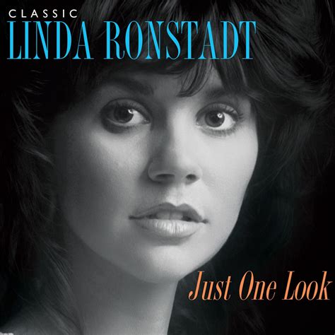 Just One Look Classic Linda Ronstadt Remastered》 Linda Ronstadt的专辑