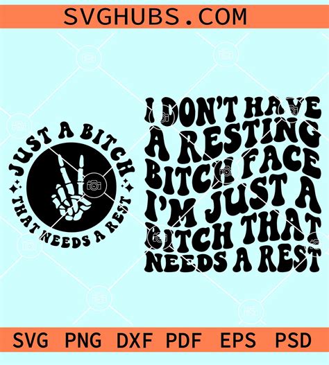 I Don T Have A Resting Bitch Face I M Just A Bitch That Needs A Rest Svg