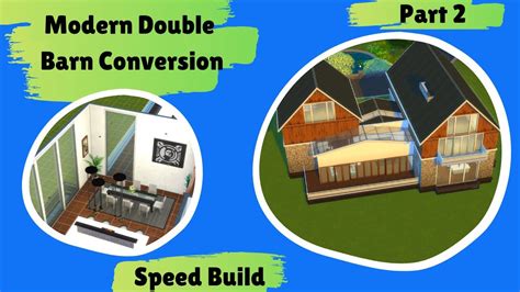 Modern Double Barn Conversion Part 2 Speed Build No Cc The Sims