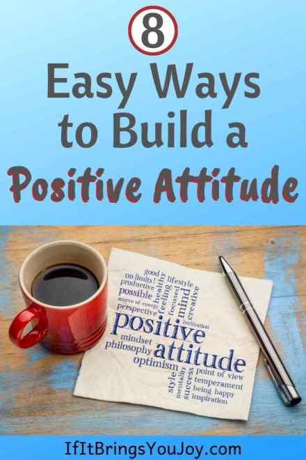 8 Easy Ways To Build A Positive Attitude Ifitbringsyoujoy