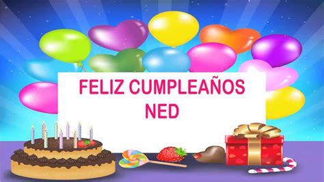 Ned Wishes And Mensajes Happy Birthday Youtube