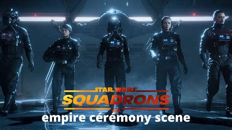 Star Wars Squadrons Cérémony Imperial Youtube