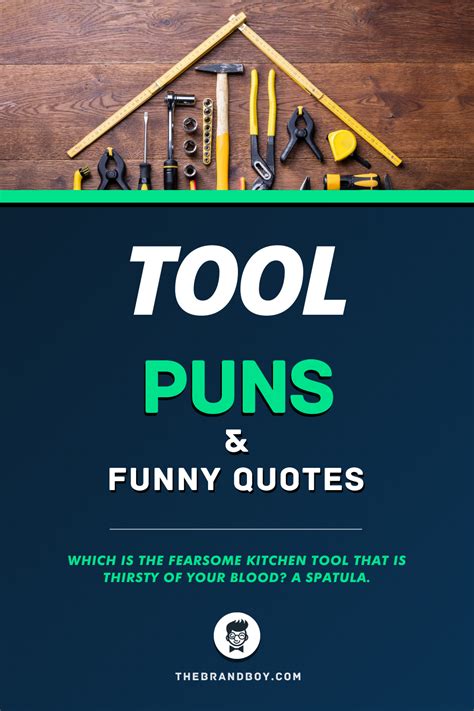 48 Best Tool Puns And Funny Quotes Thebrandboycom Funny Quotes