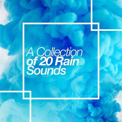 A Collection Of 20 Rain Sounds Album De Rain Sounds Collection Spotify