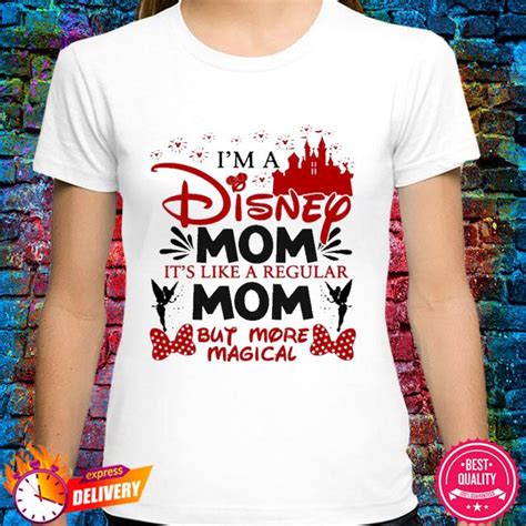 Im A Disney Mom Its Like A Regular Mom But More Magical Shirt Hoodie