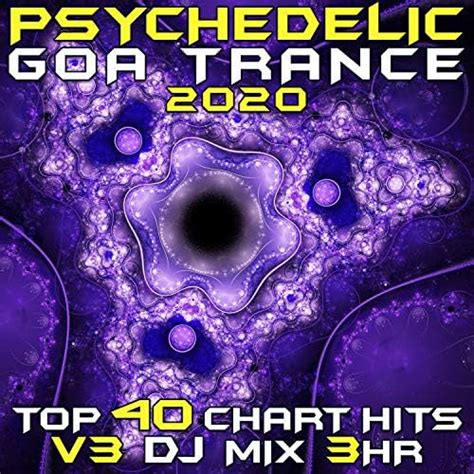Reproducir Psychedelic Goa Trance 2020 Top 40 Chart Hits Vol 3 De