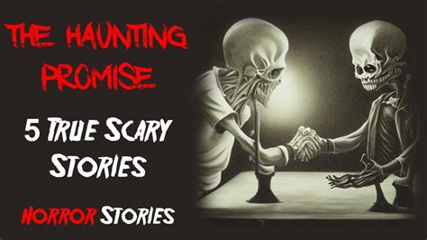 5 True Haunting Promise Scary Stories 5 Horror Stories Scary Telling Youtube