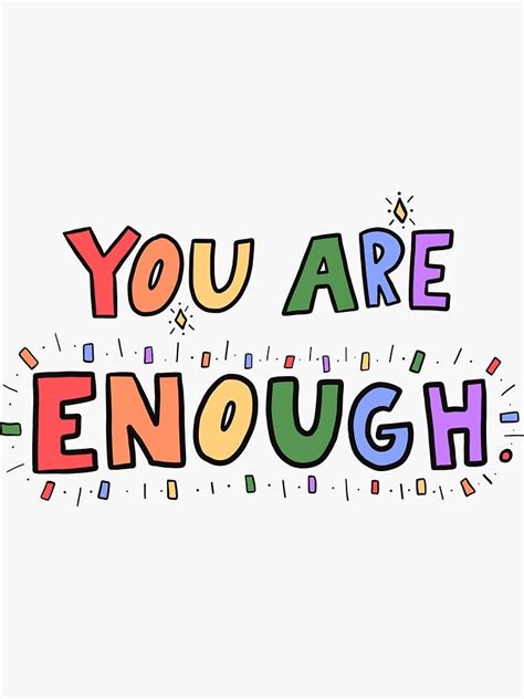 You Are Enough Sticker By Crystaldraws Amazing Inspirational Quotes