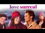 Love Surreal (2015) | Full Movie | Shiri Appleby | Nick Zano ...