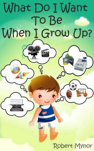 What Do I Want To Be When I Grow Up Fun Story To Teach Kids About