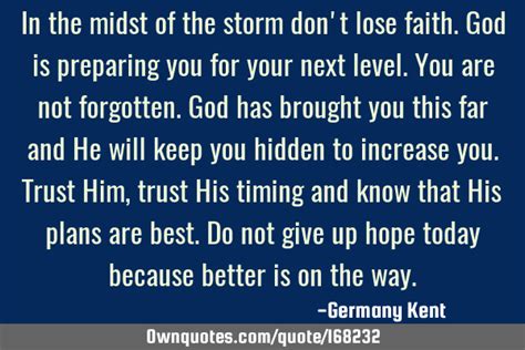 In The Midst Of The Storm Dont Lose Faith God Is Preparing