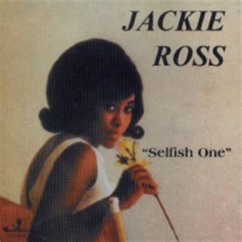 Jackie Ross Selfish One