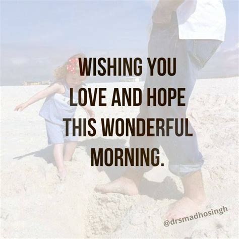 good morning wishing you love and hope this wonderful morning good morning wish wonder