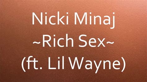 nicki minaj rich sex ft lil wayne [lyrics] youtube