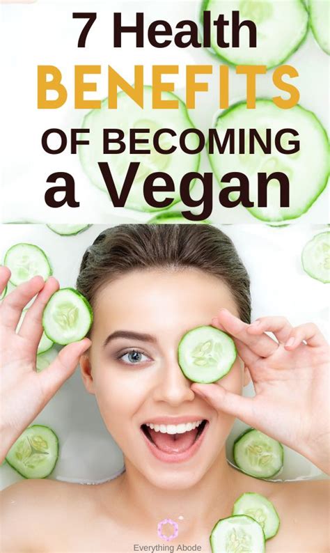 7 Health Benefits Of Living The Vegan Lifestyle Vegan Benefits How