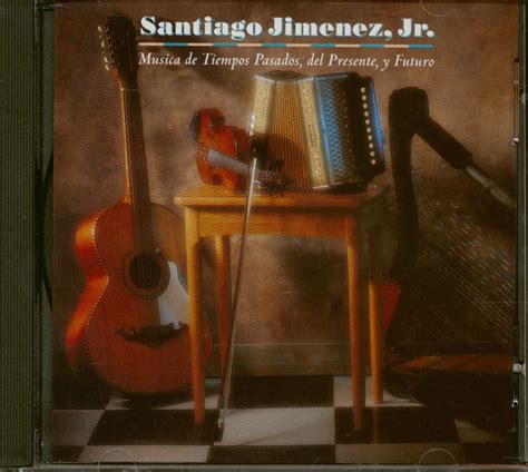 Jimenez Jr Santiago Don Santiago Jimenez Jr Musica De Tiempos