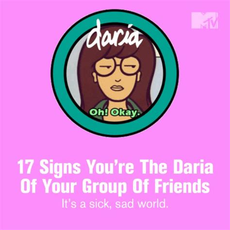 17 Signs You’re The Daria Of Your Group Of Friends Via Mtvnews Group Of Friends Daria Friends