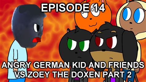 Agk Rebooted Episode 14 Angry German Kid And Friends Vs Zoey The Doxen