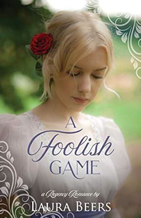 A Foolish Game A Regency Romance Regency Brides A Promise Of Love