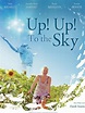 Casting du film Up! Up! To the Sky : Réalisateurs, acteurs et équipe ...