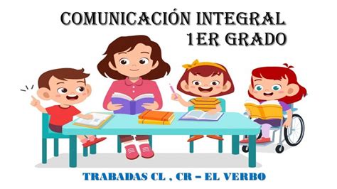 Comunicación Integral 1er Grado Trabadas Cl Cr El Verbo Youtube