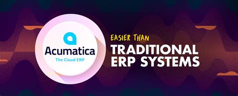 Acumatica Erp Features Easier To Use Than Traditional Erps
