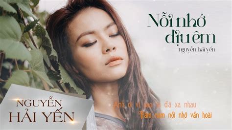 Lyrics Nỗi Nhớ Dịu Êm Nguyễn Hải Yến Youtube