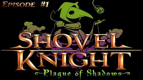 Shovel Knight Plague Of Shadows Episode 1 Introduction Youtube