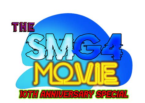 The Smg4 Movie 10th Anniversary Fan Logo By Mad8warrior On Deviantart
