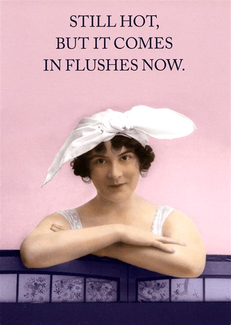 Funny Birthday Card For Her Still Hot In Flushes Now Comedy Card