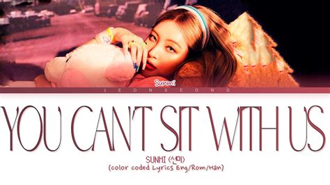 Sunmi You Cant Sit With Us Lyrics 선미 You Cant Sit With Us 가사 Color Coded Lyrics Youtube