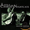 Deluxe Edition: Little Charlie & Nightcats, Little Charlie & the ...
