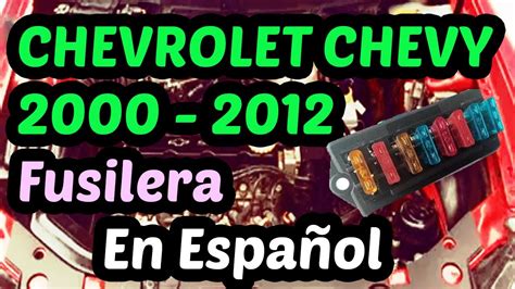 Diagrama De Fusibles Chevrolet Chevy 2000 2012 En Español Youtube