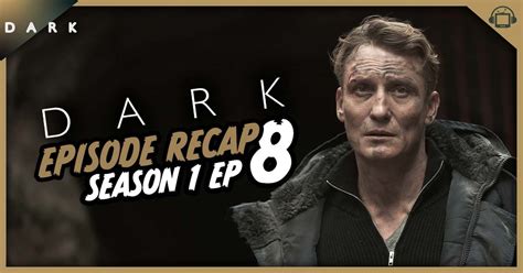 Dark Season 1 Episode 8 Recap ‘what You Sow You Will Reap