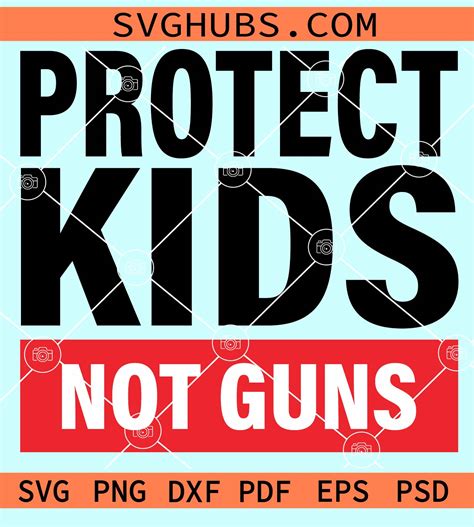 Protect Kids Not Guns Svg Anti Gun Svg Robb Elementary School Svg