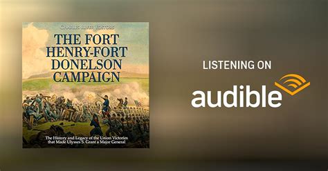 The Fort Henry Fort Donelson Campaign By Charles River Editors