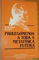 Livro: Prolegomenos a Toda a Metafisica Futura - Immanuel Kant ...