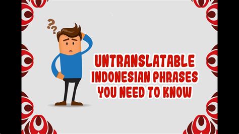 Untranslatable Indonesian Phrases You Need To Add To Your Vocabulary