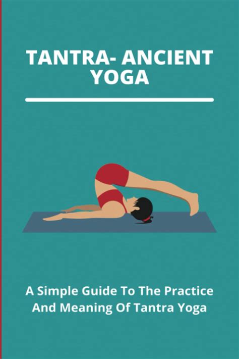 Buy Tantra Ancient Yoga A Simple Guide To The Practice And Meaning Of