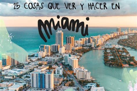 25 Cosas Que Ver Y Hacer En Miami Artofit