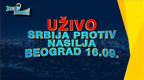 BEZ CENZURE UŽIVO Srbija protiv nasilja 16 09 2023 YouTube