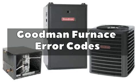 Goodman Furnace Error Codes Troubleshooting Guide Hvac Boss