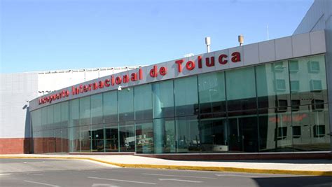 Aeropuerto De Toluca Reintentará Ser Alternativa Para Llegar A Cdmx Noticias De La Industria