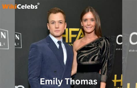 Emily Thomas Taron Egerton S Ex Girlfriend Wiki Age Boyfriend